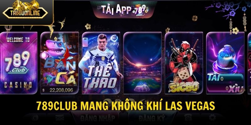 789CLUB mang không khí Las Vegas đến từng ván cược