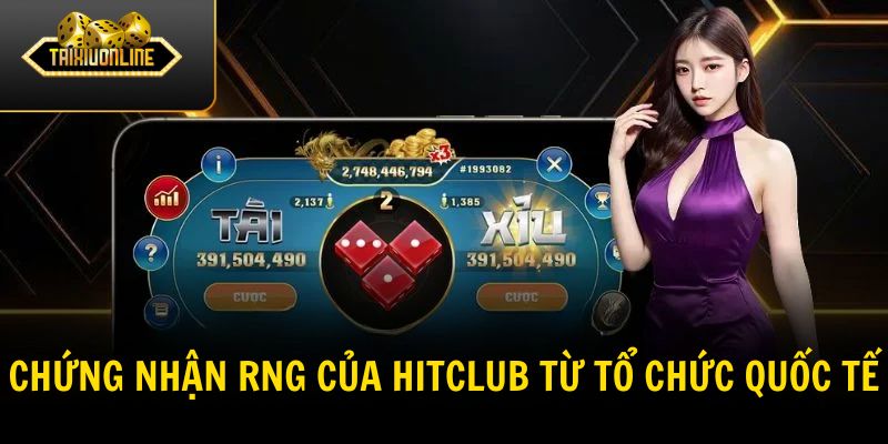 Chứng nhận RNG của HITCLUB từ tổ chức quốc tế