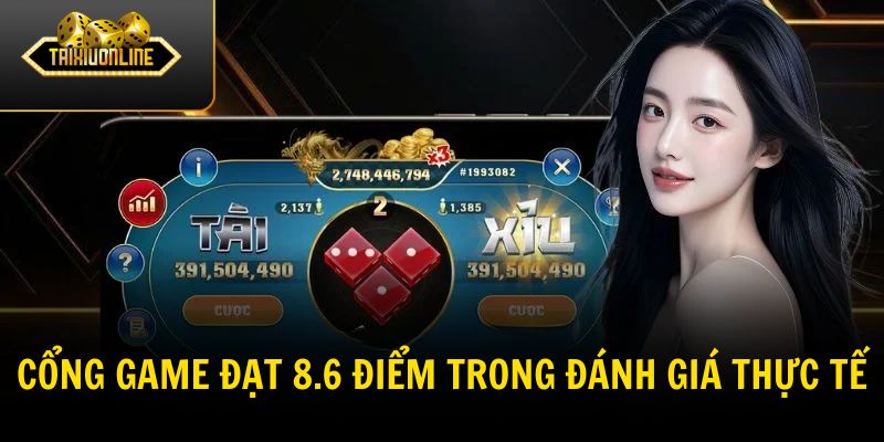 Cổng game đạt 8.6 điểm trong đánh giá thực tế