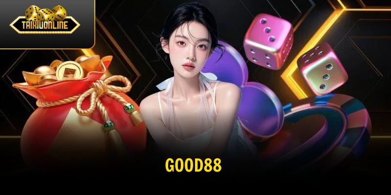 Good88 - Review Tài Xỉu Top 1 Với Tỷ Lệ 1.98 - Có Đáng Chơi?